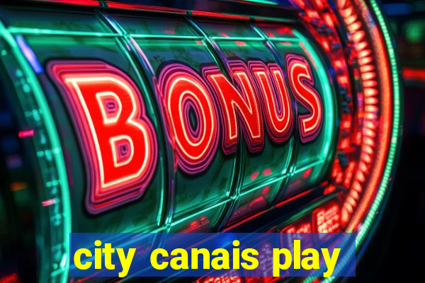 city canais play